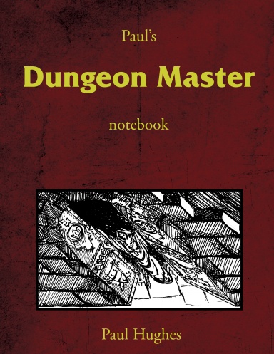 Paul's Dungeon Master Notebook