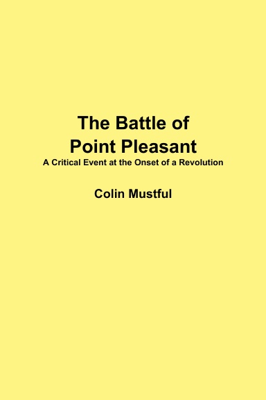 The Battle of Point Pleasant:  A Critical Event at the Onset of a Revolution