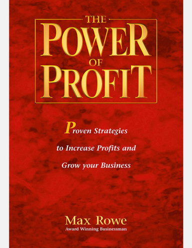 The Power of Profit: Proven Strategies to Increase Profits and Grow your Business