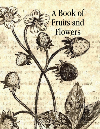 A Book of Fruits and Flowers