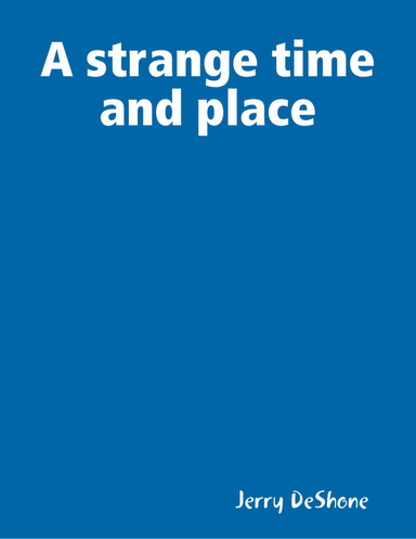 A strange time and place