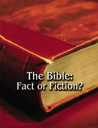 The Bible: Fact or Fiction?
