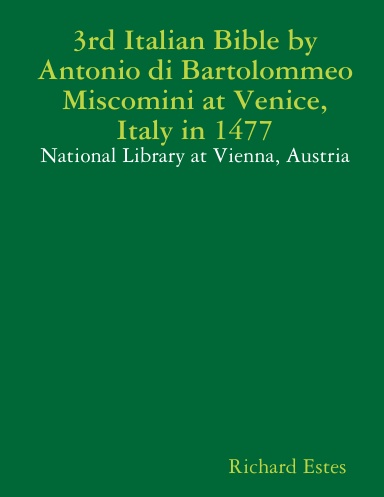 3rd Italian Bible by Antonio di Bartolommeo Miscomini at Venice, Italy in 1477 - National Library at Vienna, Austria