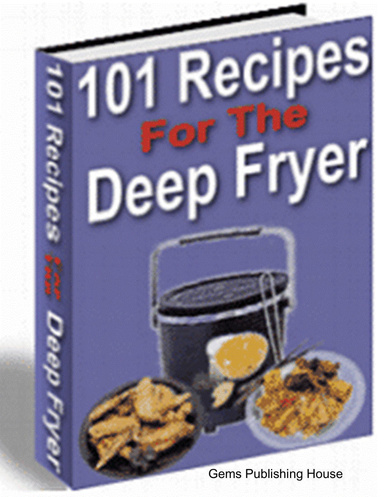 101 Recipes For The Deep Fryer