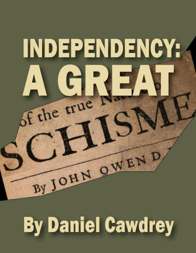 Independency: A Great Schism