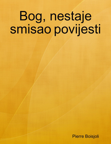 Bog, nestaje smisao povijesti
