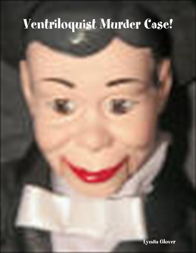 Ventriloquist Murder Case!