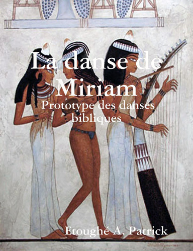 La danse de Miriam: Prototype des danses bibliques