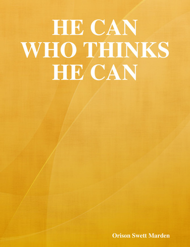 He Can Who Thinks He Can
