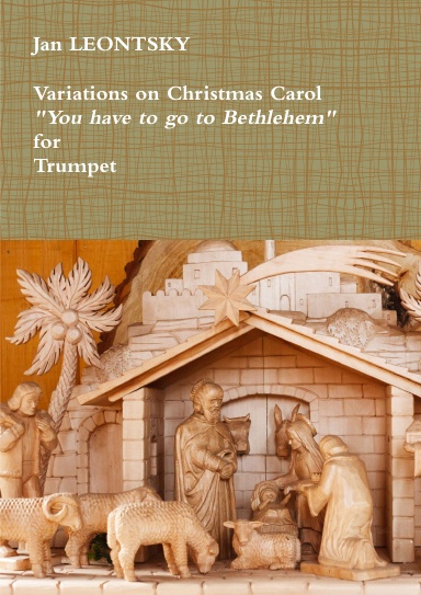 Variations on Christmas Carol "You have to go to Bethlehem" for Trumpet. Sheet Music.