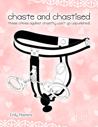 Chaste and Chastised: These Crimes Against Chastity Won't Go Unpunished!
