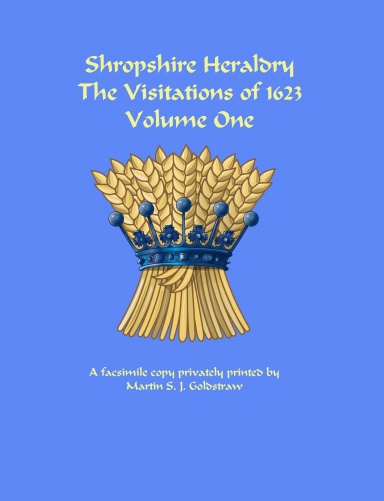 The Heraldic Visitations of Shropshire Volume I