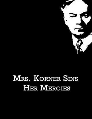 Mrs. Korner Sins Her Mercies