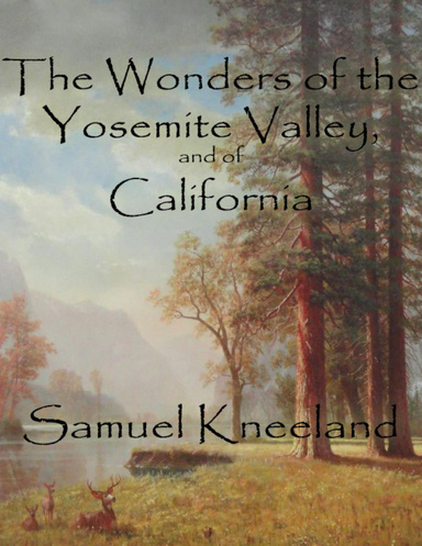 The Wonders of the Yosemite Valley, and of California