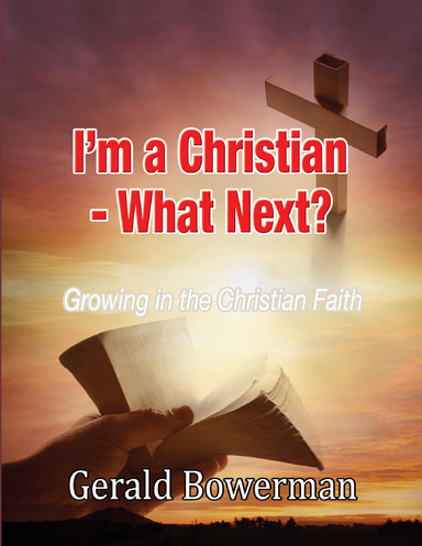 I'm a Christian - What Next?