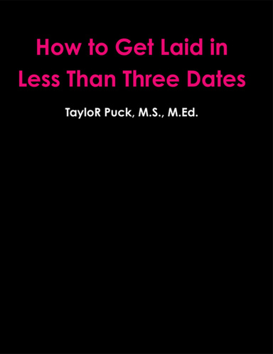 How to Get Laid In Less Than Three Dates