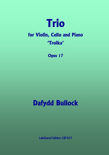 Trio for Violin, Cello and Piano, Opus 17  'Troika'