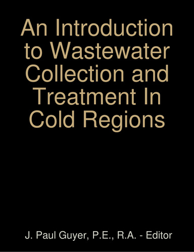 An Introduction to Wastewater Collection and Treatment In Cold Regions