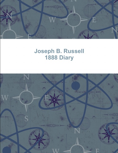 Joseph B. Russell 1888 Diary