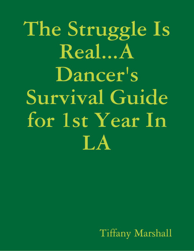 The Struggle Is Real...A Dancer's Survival Guide for 1st Year In LA