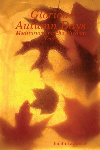 Glorious Autumn Days: Meditations for the Wisdom Years