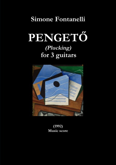 Simone Fontanelli - PENGETŐ (Plucking), for 3 guitars  (music score)
