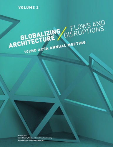 ACSA 102 Paper Proceedings/Globalizing Architecture - Volume 2