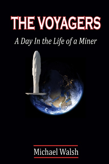 THE VOYAGERS: A Day In the Life of a Miner
