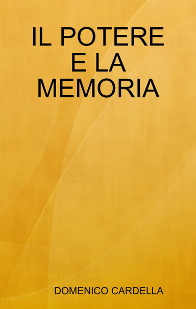 IL POTERE E LA MEMORIA