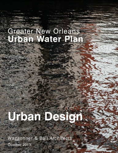 Greater New Orleans Urban Water Plan - Urban Design - 2015 Update
