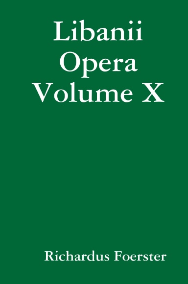 Libanii Opera Volume X