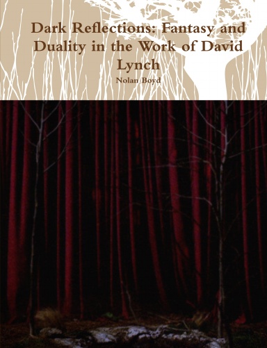 Dark Reflections: Fantasy and Duality in the Work of David Lynch