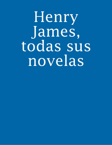 Henry James, todas sus novelas