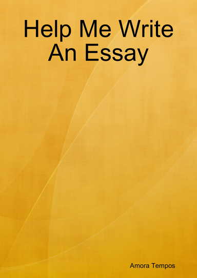 Help Me Write An Essay