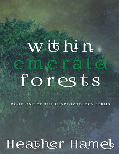 Within Emerald Forests - Book 1 of the Cryptozoology Series