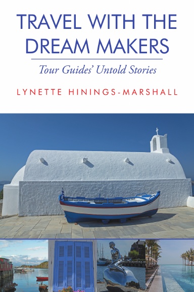 Travel With the Dream Makers: Tour Guides’ Untold Stories