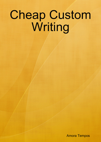 Cheap Custom Writing