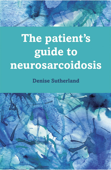 The Patient's Guide to Neurosarcoidosis