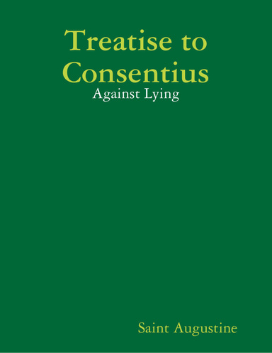 Treatise to Consentius: Against Lying