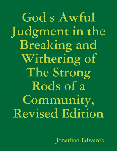 God's Awful Judgment in the Breaking and Withering of the Strong Rods of a Community, Revised Edition