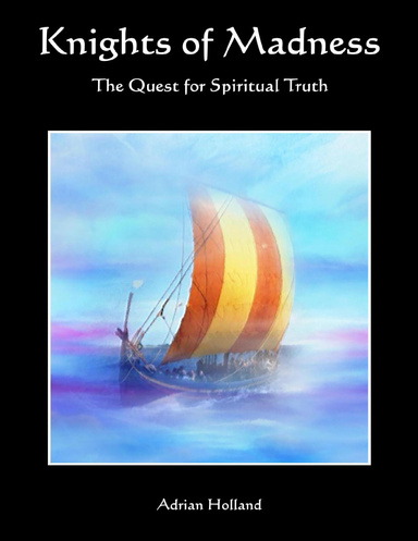 Knights of Madness: The Quest for Spiritual Truth