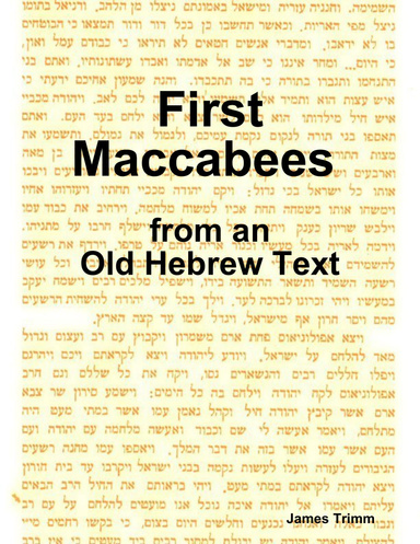 First Maccabees from an Old Hebrew Text