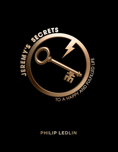 Jeremy's Secrets to a Happy and Fulfilled Life