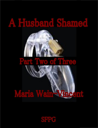 A Husband Shamed - Part Two of Three