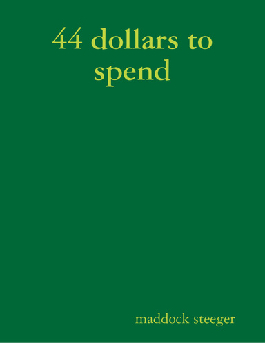44 dollars to spend