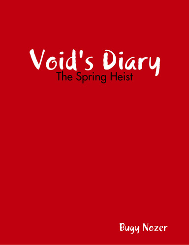 Void's Diary: The Spring Heist
