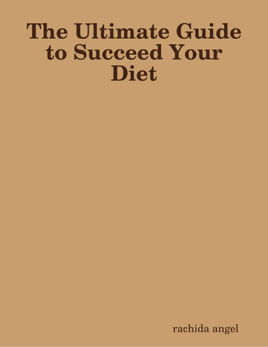 The Ultimate Guide to Succeed Your Diet