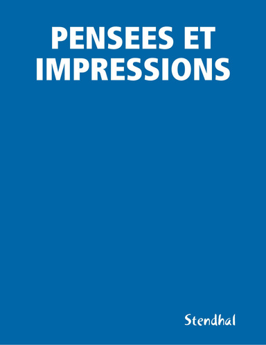 PENSEES ET IMPRESSIONS