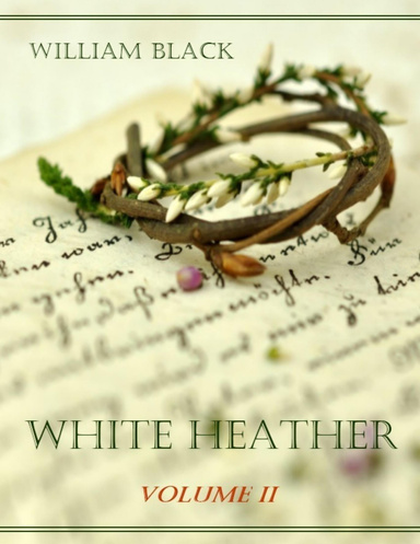 White Heather : Volume II (Illustrated)