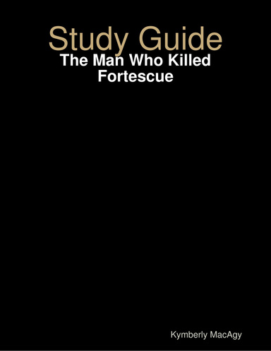 Study Guide: The Man Who Killed Fortescue
